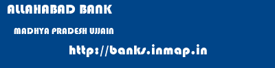 ALLAHABAD BANK  MADHYA PRADESH UJJAIN    banks information 